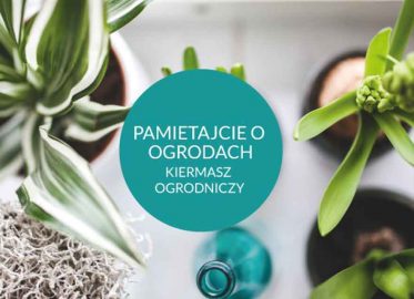 Pamiętajcie o ogrodach Kiermasz Ogrodniczy na Partynicach