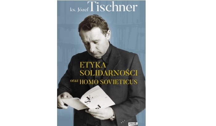 Ks. Józef Tischner „Etyka solidarności oraz Homo sovieticus”
