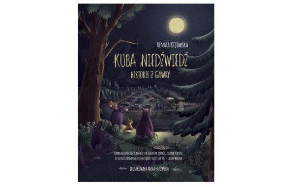 Renata Kijowska „Kuba Niedźwiedź. Historie z gawry”