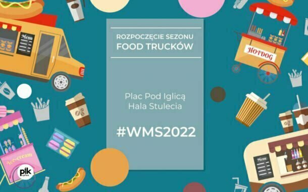 Rozpoczęcie sezonu food trucków 2022 | Hala Stulecia