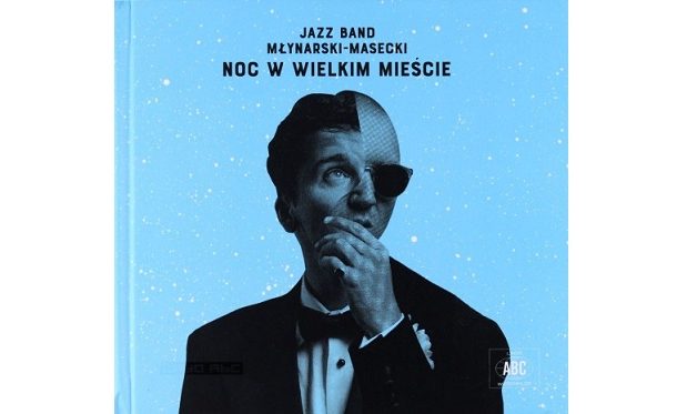 Jazz band Młynarski-Masecki „Noc w wielkim mieście”