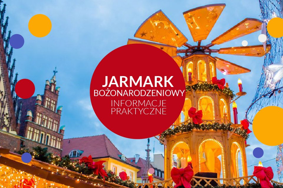 Jarmark Bożonarodzeniowy we Wrocławiu - parking, dojazd – informacje praktyczne