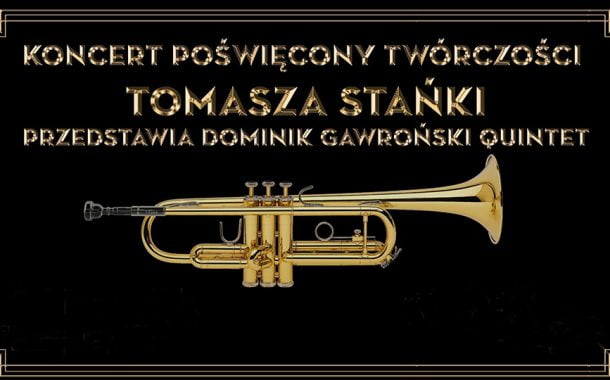 Koncert poświęcony twórczości Tomasza Stańki