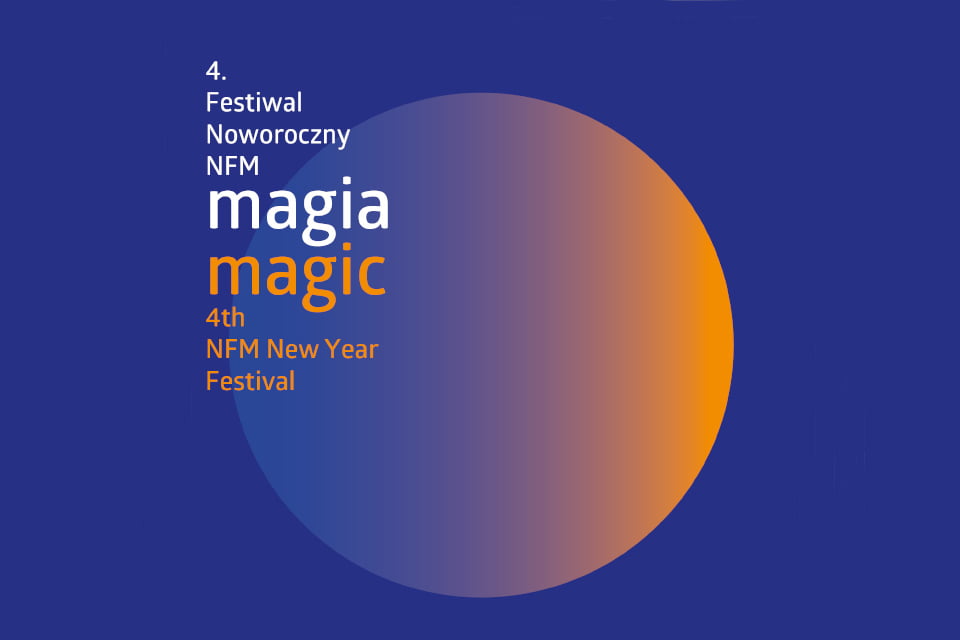 4. Festiwal Noworoczny NFM - magia
