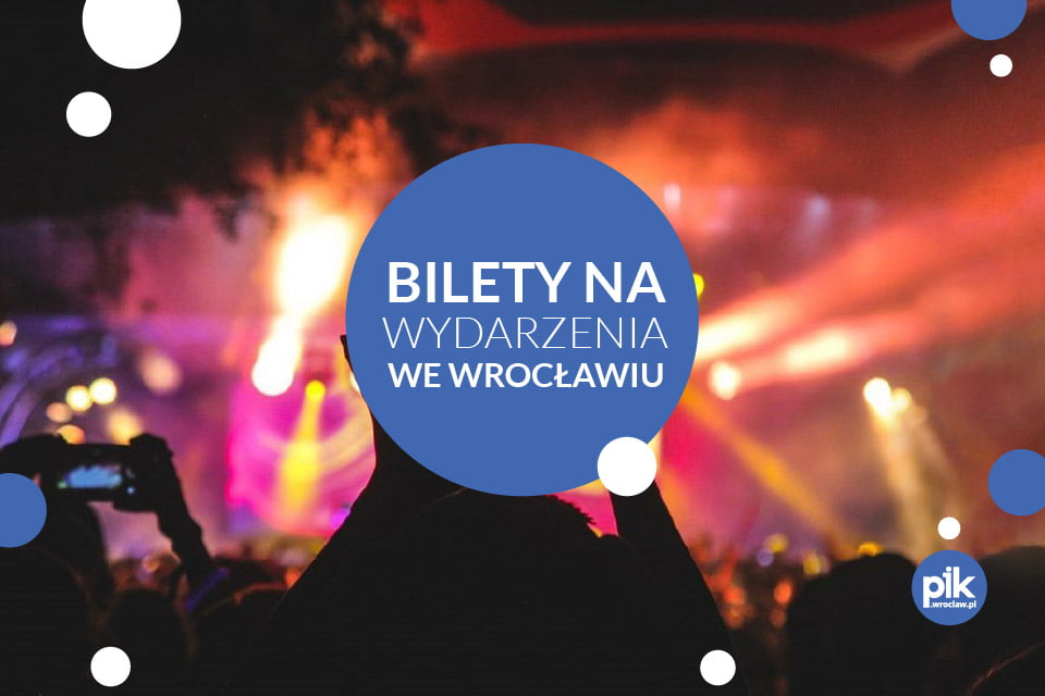 Bilety na koncerty we Wrocławiu