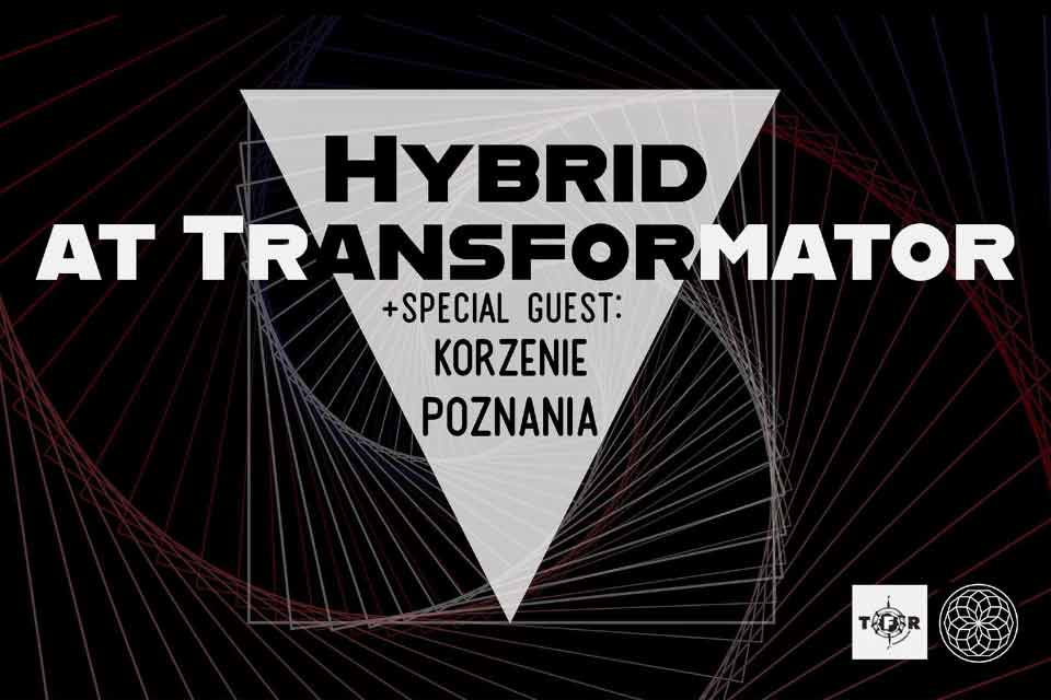Hybrid at Transformator + Korzenie Poznania