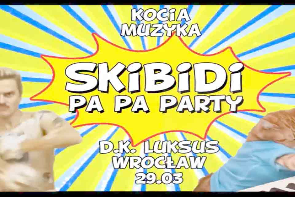 Skibidi Pa Pa Party.