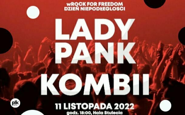 Wrock for Freedom - Dzień Niepodległości - Lady Pank oraz Kombii | koncert