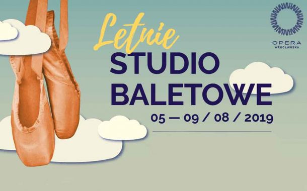 Letnie Studio Baletowe w Operze Wrocławskiej