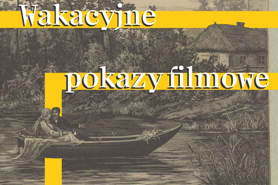 Wakacyjne pokazy filmowe w Muzeum Pana Tadeusza