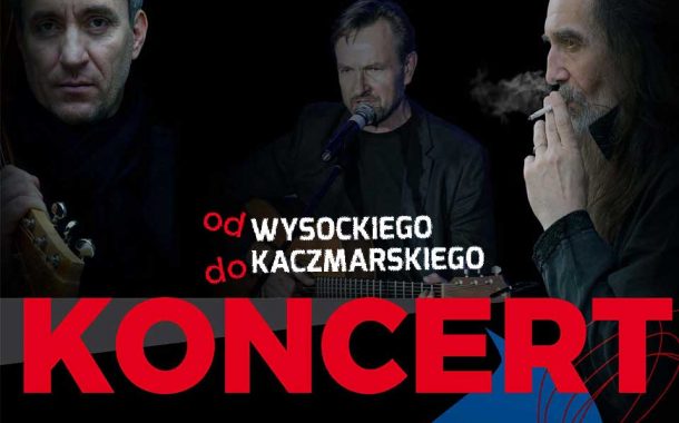 Od Wysockiego do Kaczmarskiego | koncert