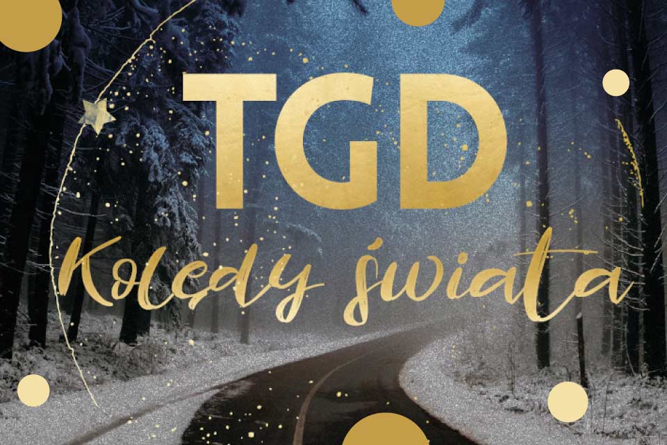 Kolędy Świata: TGD + Goście | koncert - odwołane