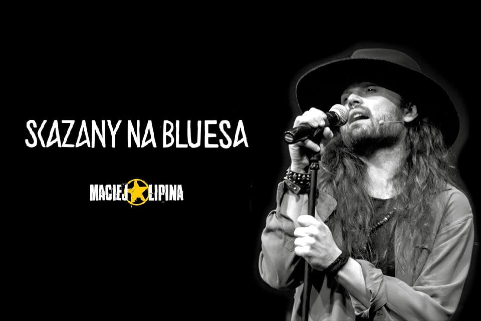 Maciej Lipina & Skazani na bluesa | koncert
