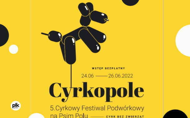 Cyrkowy Festiwal Podwórkowy Cyrkopole 2022