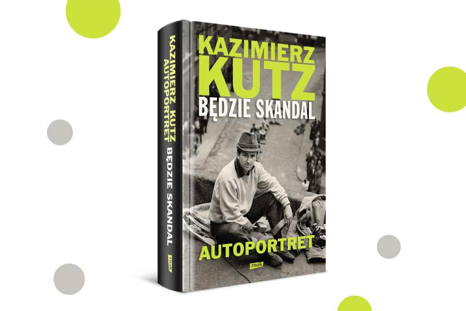 Kazimierz Kutz „Będzie skandal. Autoportret”