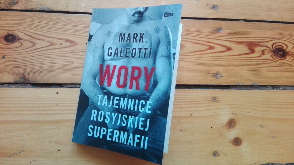 Mark Galeotti „Wory. Tajemnice rosyjskiej supermafii”