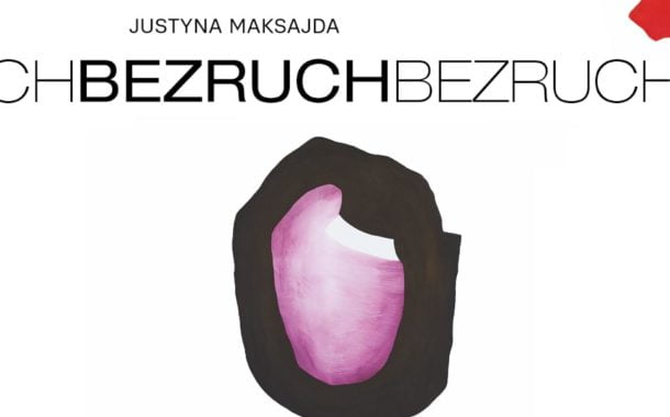 Bezruch - Justyna Maksajda | wystawa