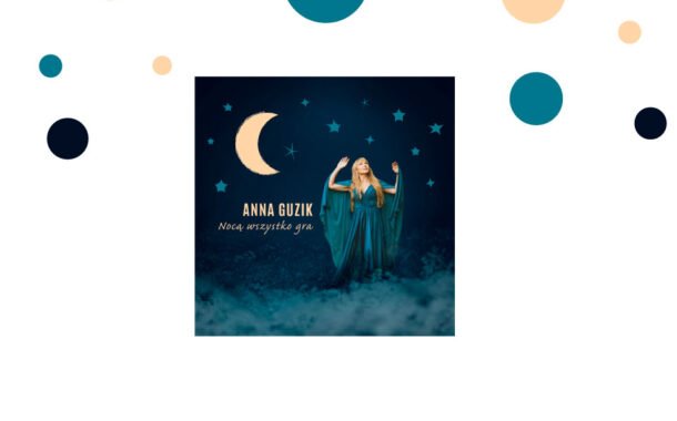 „Nocą wszystko gra” | nastrojowy album Anny Guzik