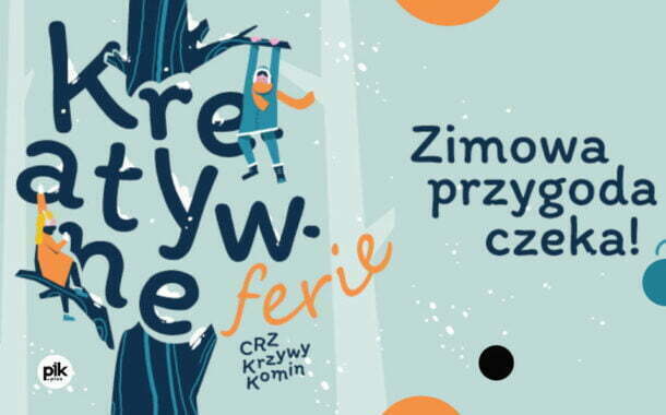 Kreatywne Ferie w Krzywym Kominie | Ferie Wrocław 2022