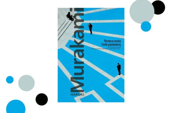 „Pierwsza osoba liczby pojedynczej” Haruki Murakami