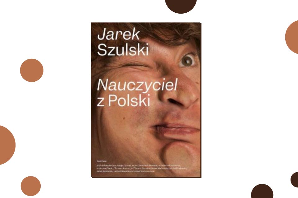 „Nauczyciel z Polski” Jarek Szulski - recenzja