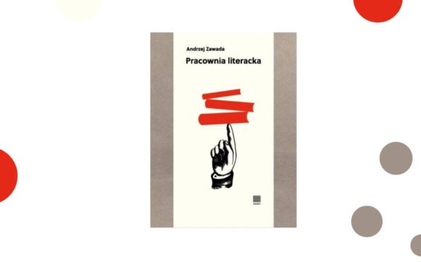 „Pracownia literacka” Andrzej Zawada - recenzja