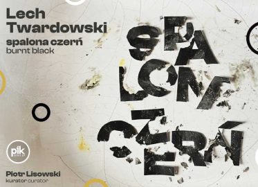 Spalona Czerń | wystawa Lecha Twardowskiego