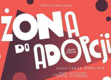Żona do adopcji | spektakl
