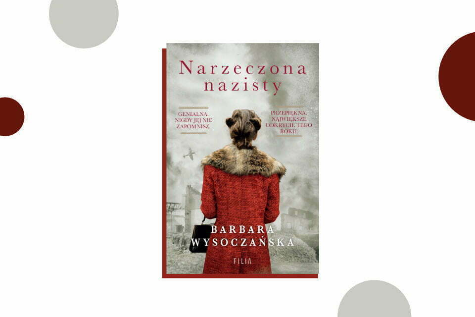 „Narzeczona nazisty” Barbara Wysoczańska