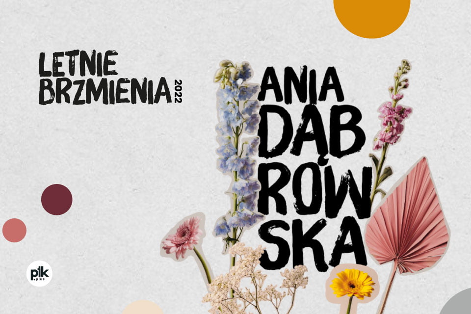 Ania Dąbrowska | koncert – Letnie Brzmienia Wrocław 2022