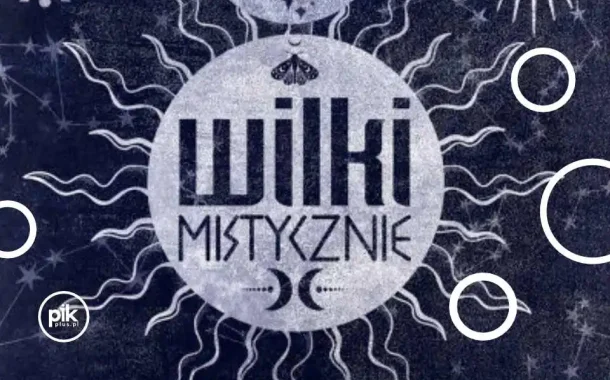 Wilki - Mistycznie | koncert we Wrocławiu - Bilety