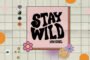 Stay Wild Festival - WrocÅ‚aw 2022