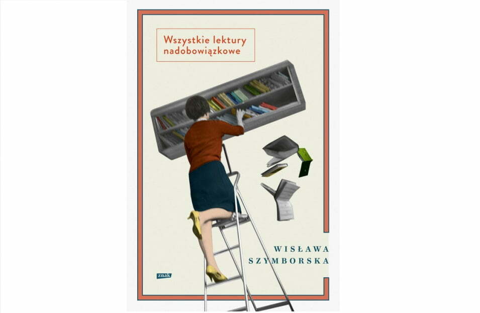 Wisława Szymborska „Wszystkie lektury nadobowiązkowe”