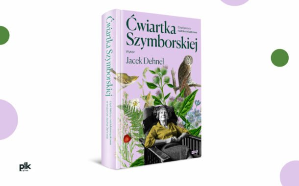 „Ćwiartka Szymborskiej, czyli lektury nadobowiązkowe” wybór i wstęp Jacek Dehnel