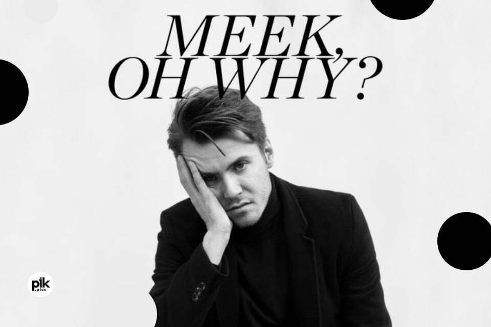 Meek, Oh Why? | koncert