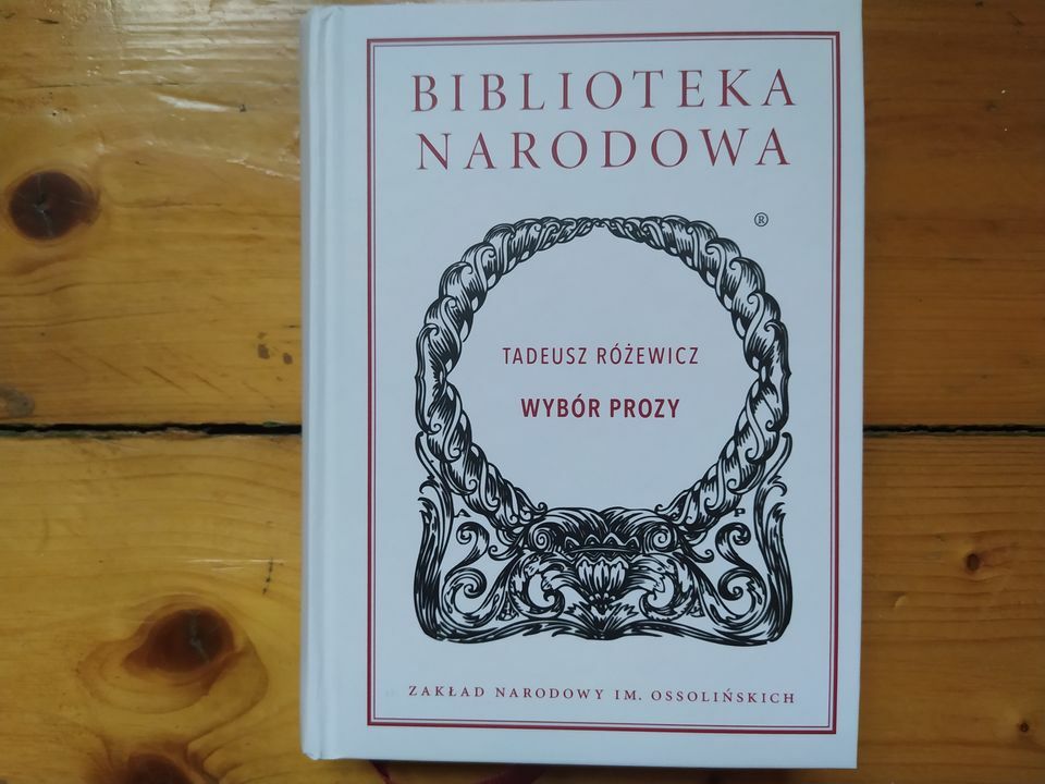 Tadeusz Różewicz „Wybór prozy”, wstęp i opracowanie Wojciech Browarny