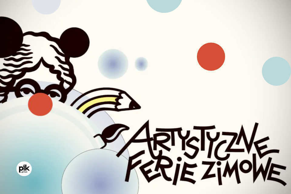 Artystyczne Ferie Zimowe | Ferie Wrocław 2024