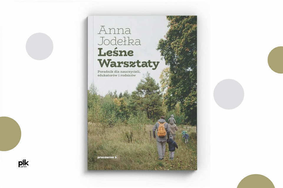 „Leśne warsztaty” Anna Jodełka