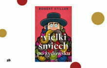 „Wielki śmiech po żydowsku, czyli wczorajszy i dzisiejszy świat w tysiącach dowcipów i dykteryjek żydowskich” Robert Stiller