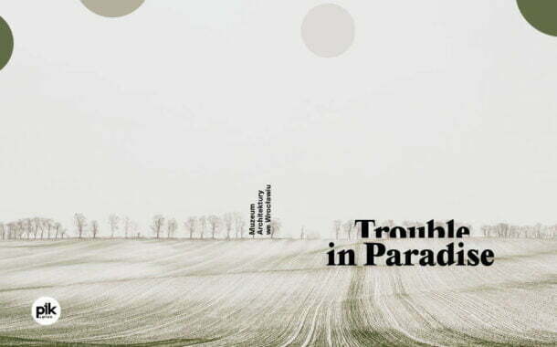 Trouble in Paradise | wystawa