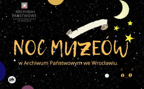 Noc Muzeów 2023 w Archiwum Państwowym we Wrocławiu