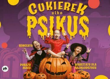 Cukierek albo Psikus | festiwal dla dzieci