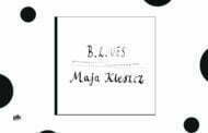 Maja Kleszcz „B.L.UES” | recenzja płyty