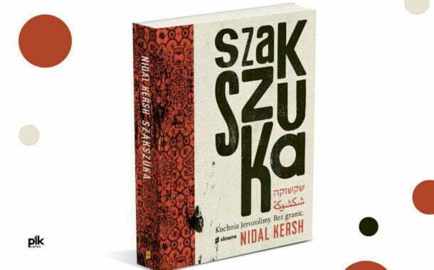 Nidal Kersh „Szakszuka. Kuchnia Jerozolimy…” | recenzja książki
