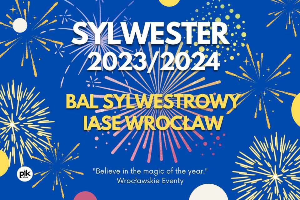 Bal Sylwestrowy w IASE Wrocław | Sylwester 2023/2024 we Wrocławiu