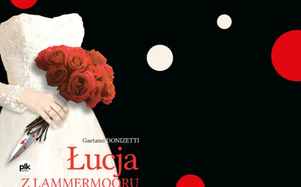 Łucja z Lammermooru - Gaetano Donizetti