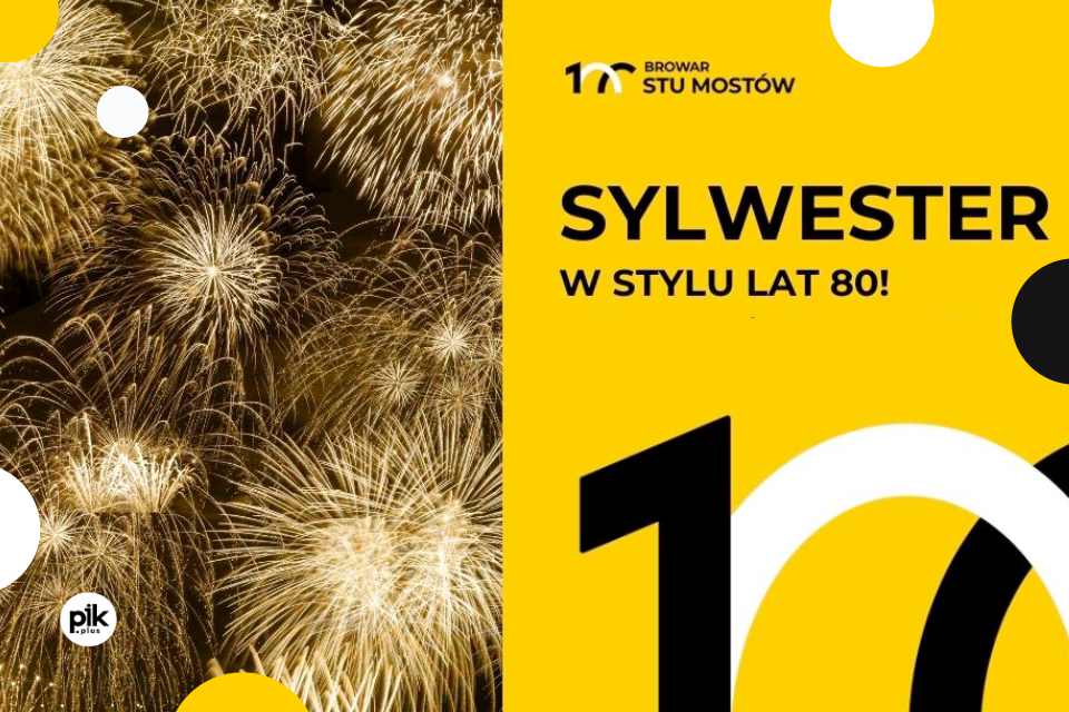 Sylwester w Browarze Stu Mostów | Sylwester 2023/2024 we Wrocławiu