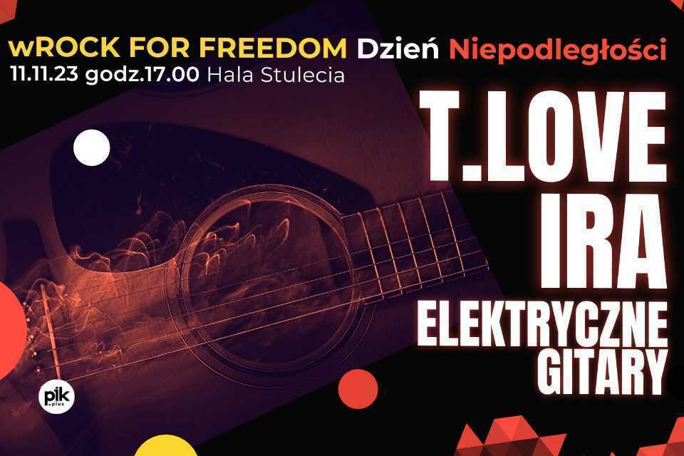 Wrock for Freedom - Dzień Niepodległości - T.Love, Ira, Elektryczne Gitary| koncert