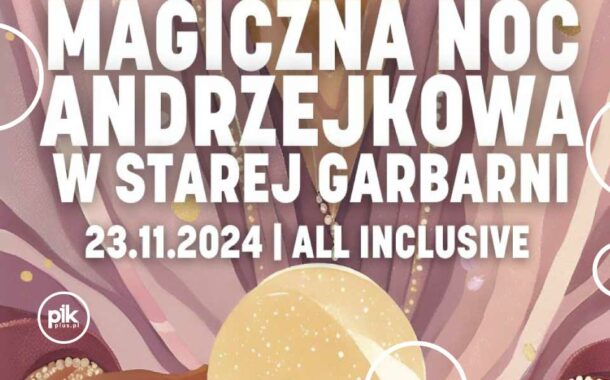 Andrzejki w Starej Garbarni