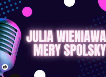 Julia Wieniawa, Mery Spolsky | koncert
